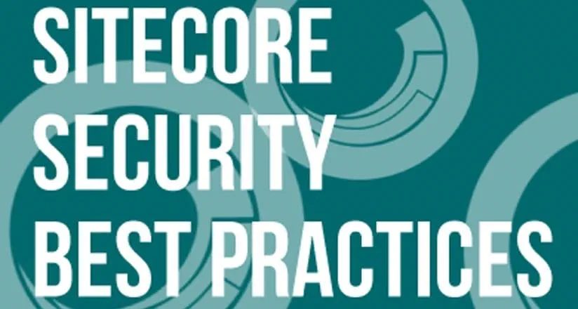 Sitecore Security Best Practices