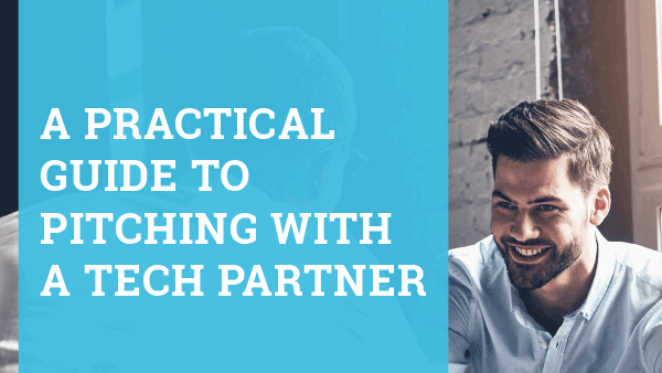 A Practical Guide to Pitching with a Tech Partner